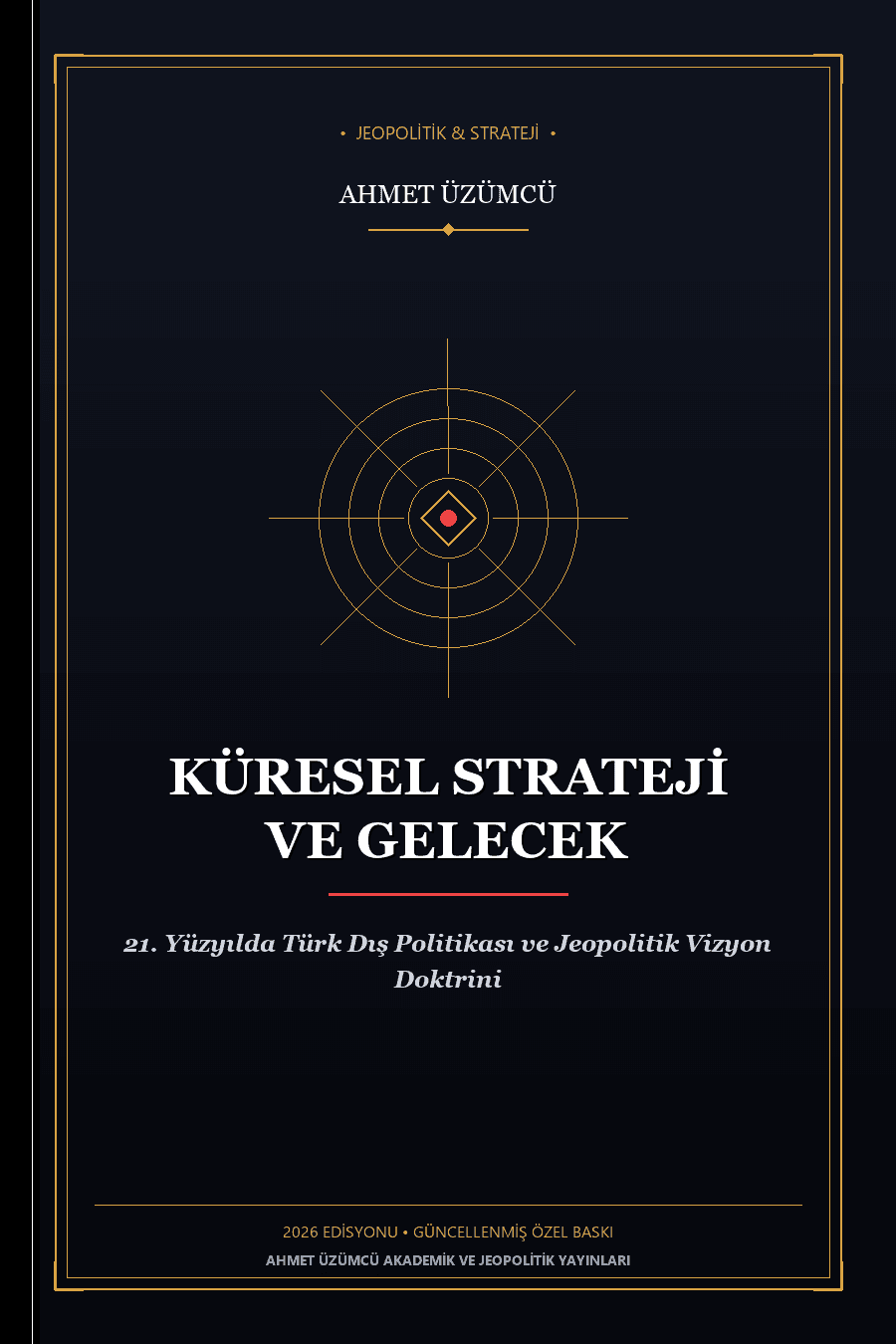 Küresel Strateji ve Gelecek — Ahmet Üzümcü
